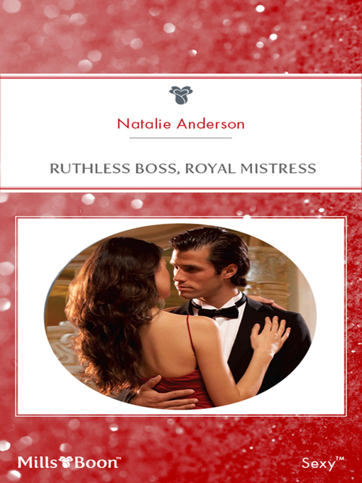 Title details for Ruthless Boss, Royal Mistress by Natalie Anderson - Available